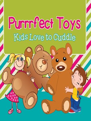 cover image of Purrrfect Toys--Kids Love to Cuddle